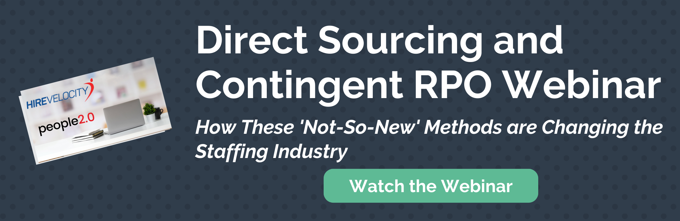 Direct Sourcing & Contingent RPO_Hire Velocity_Watch the Webinar