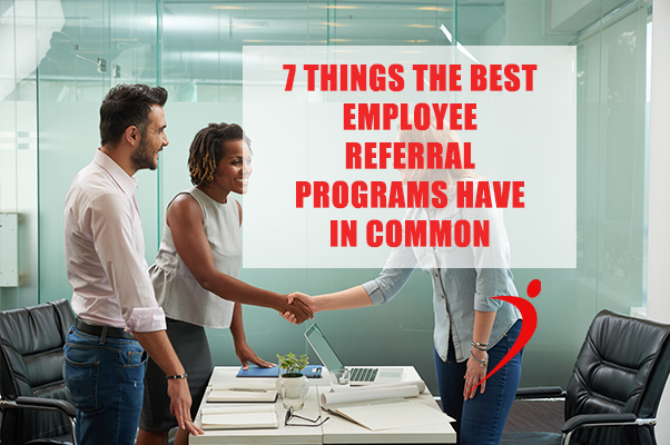 Employee Referral Programs: 7 Things the Best Ones Have in Common