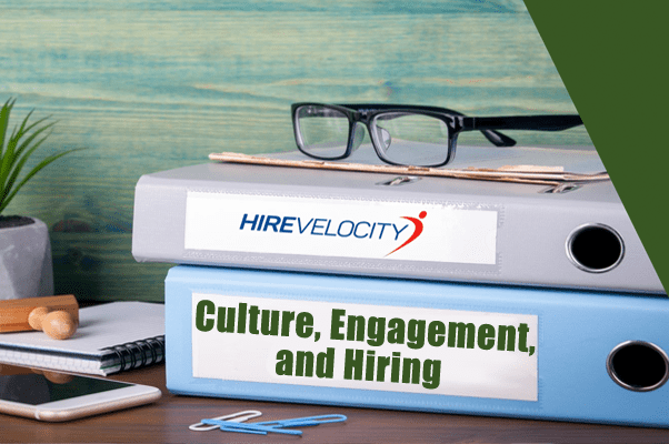 Culture, Engagement, and Hiring