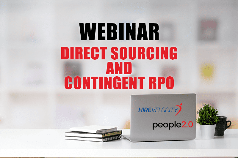 Webinar: Direct Sourcing & Contingent RPO - How the ‘not-so-new’ Methods are Changing the Staffing Industry