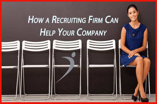 How a Recruiting Firm Can Help Your Company