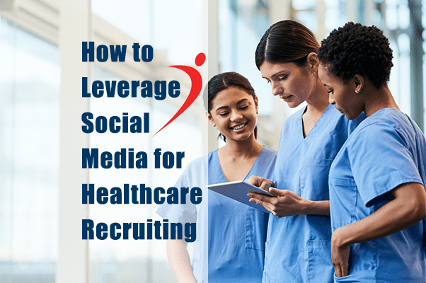 How To Leverage Social Media for Health Recruiting