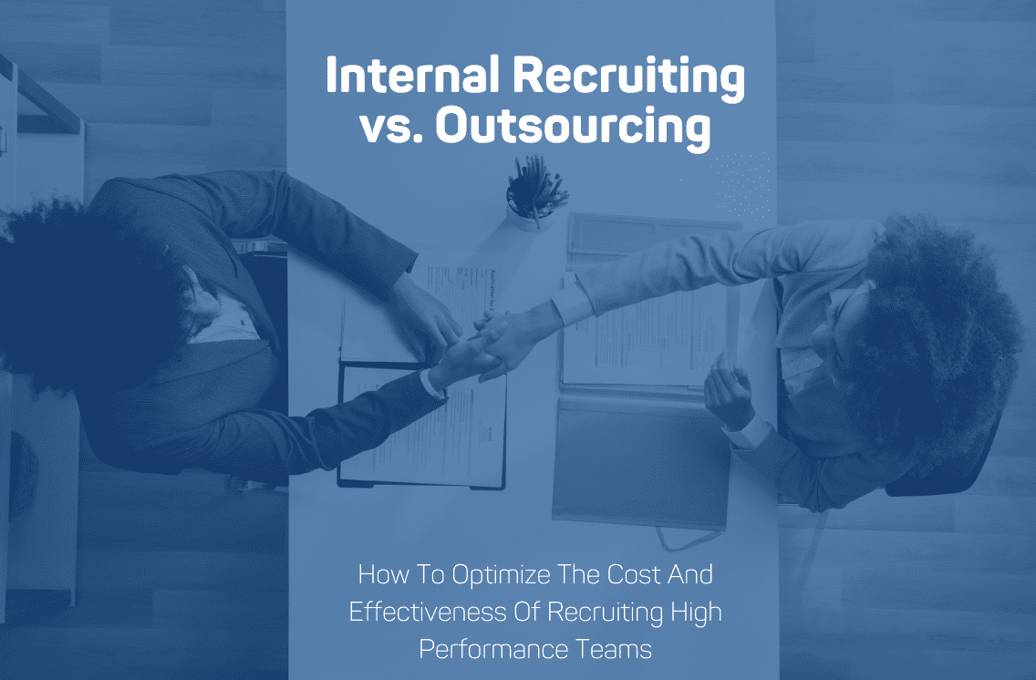 Internal Recruiting Vs. Outsourcing