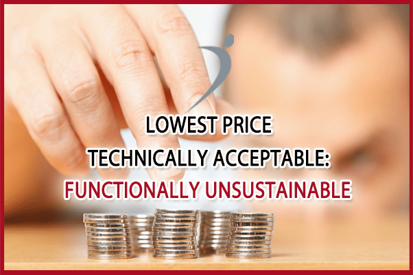 Lowest Price Technically Acceptable: Functionally Unsustainable