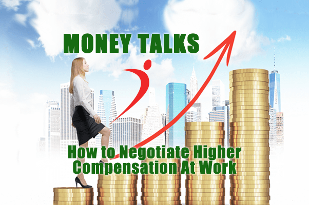 How to Negotiate Higher Compensation at Work