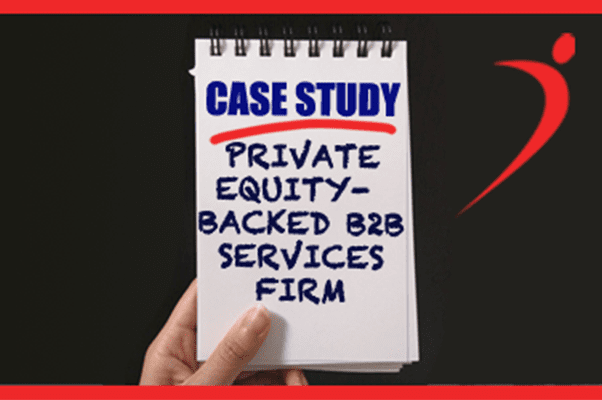Case Study: Private Equity-Backed B2B Services Firm