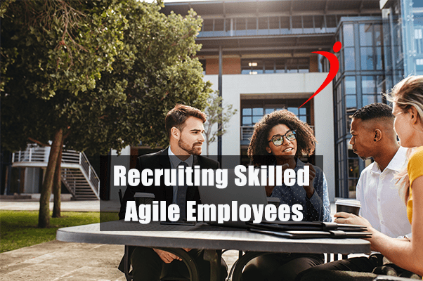 Recruiting Skilled Agile Employees