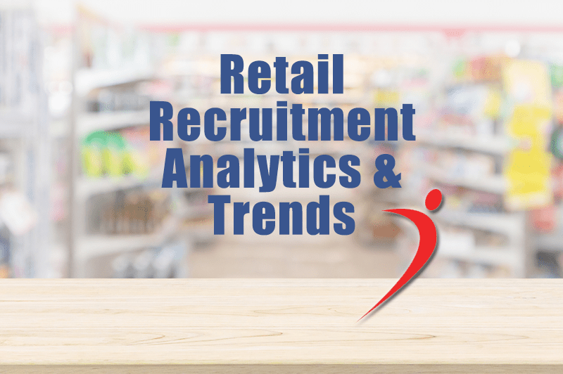Retail Recruitment Analytics & Trends