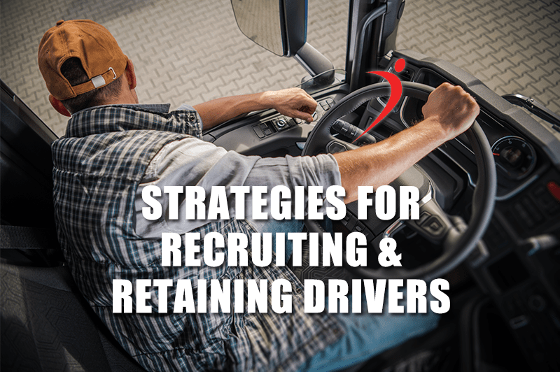 Strategies for Recruiting & Retaining Drivers