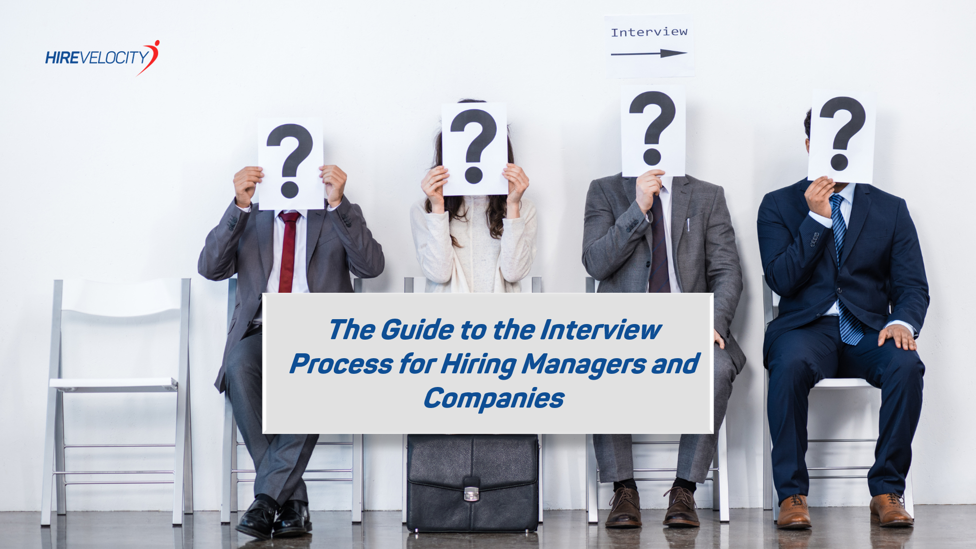 The Guide to the Interview Process for Hiring Managers and Companies