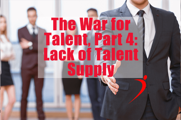 War for Talent Part 4: Talent Shortage