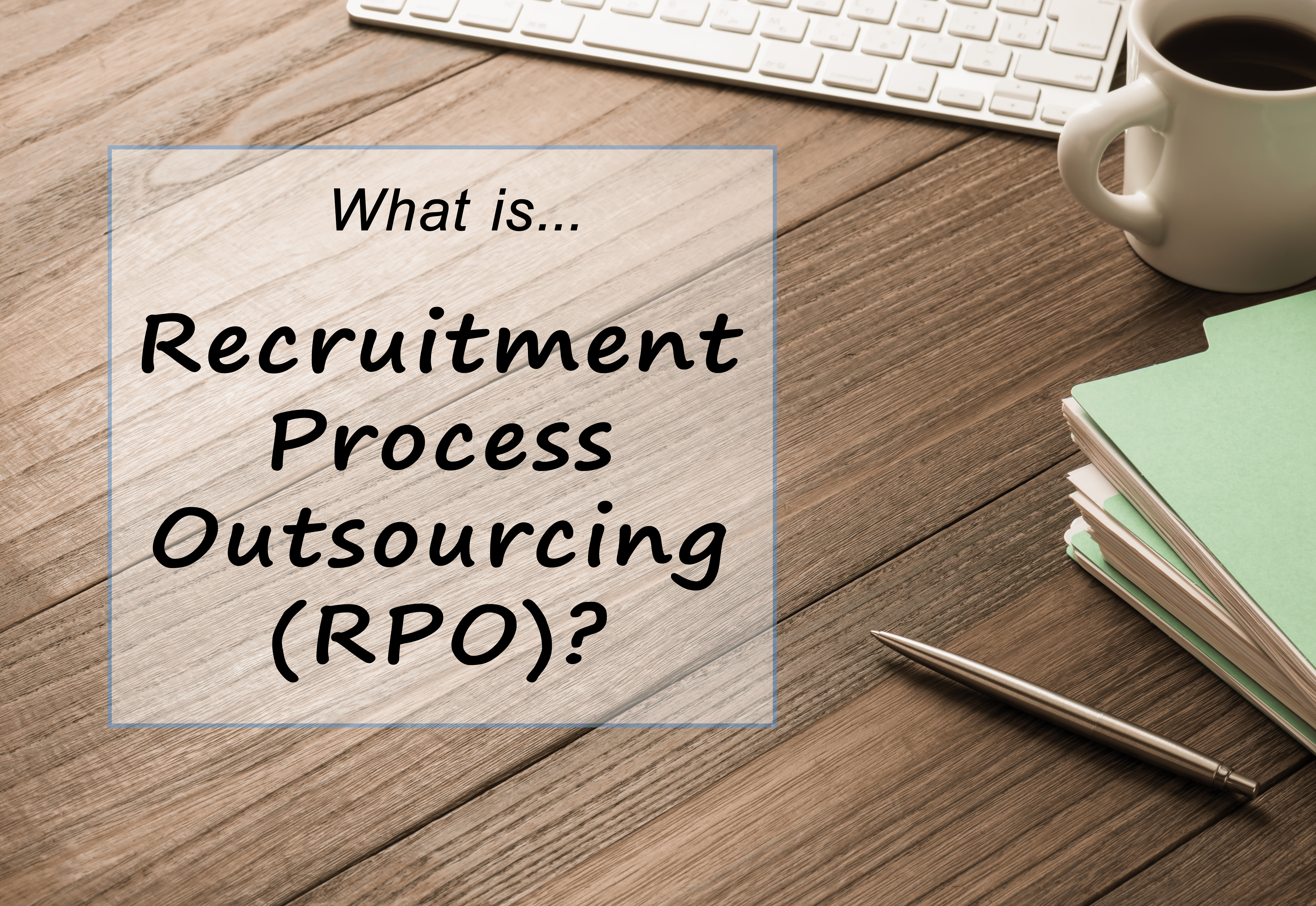 Video: What is RPO (Recruitment Process Outsourcing)?