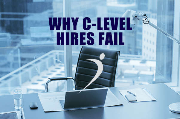 Why C-Level Strategic Leadership Hires Fail